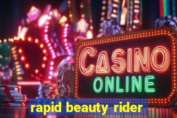 rapid beauty rider